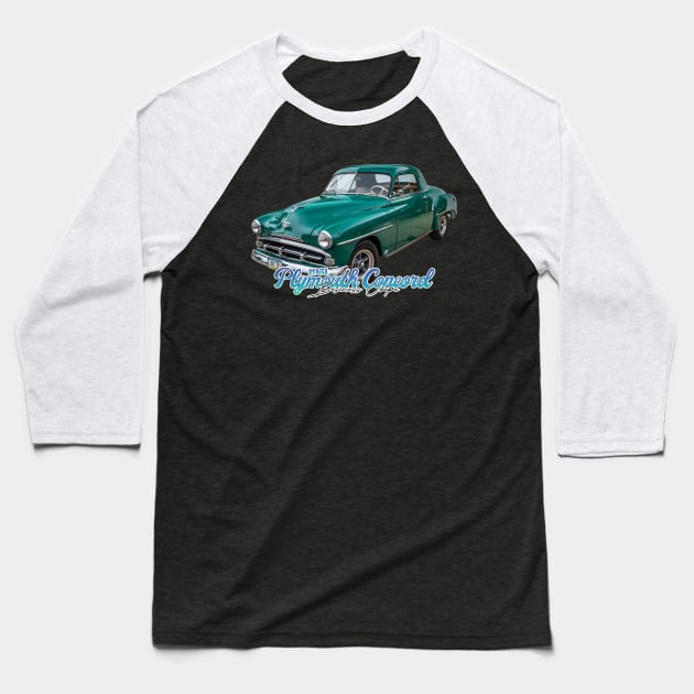 1951 Plymouth Concord Business Coupe Baseball T-Shirt by Gestalt Imagery